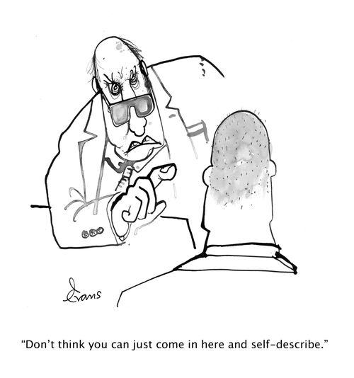"Don't think you can just come in here and self-describe."