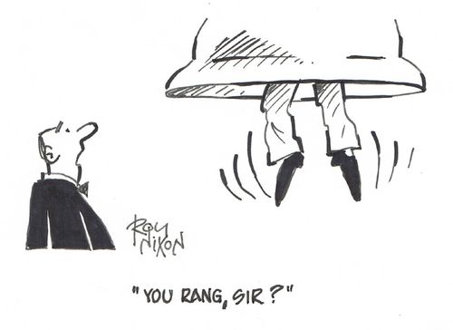 "You rang, sir?"