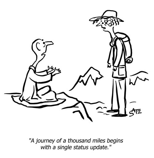 "A journey of a thousand miles begins with a single status update."