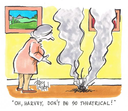 "Oh, Harvey, don't be so theatrical!"