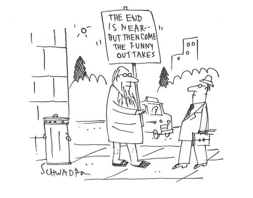 The End is Near - But then come the funny outtakes.