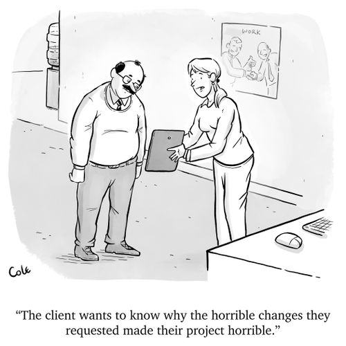 "The client wants to know why the horrible changes they requested made their project horrible."
