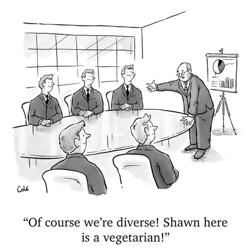 "Of course we're diverse! Shawn here is a vegetarian!"