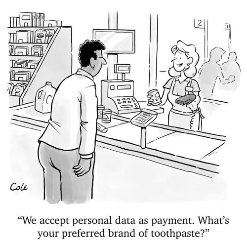 "We accept personal data as payment. What's your preferred brand of toothpaste?"