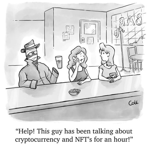 "Help! This guy has been talking about cryptocurrency and NFT's for an hour!"