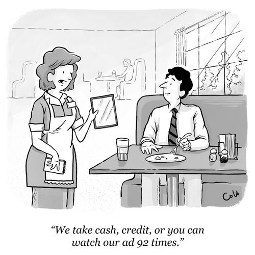 "We take cash, credit, or you can watch our ad 92 times."