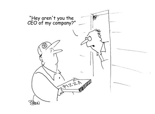  "Hey aren't you the CEO of my company?"