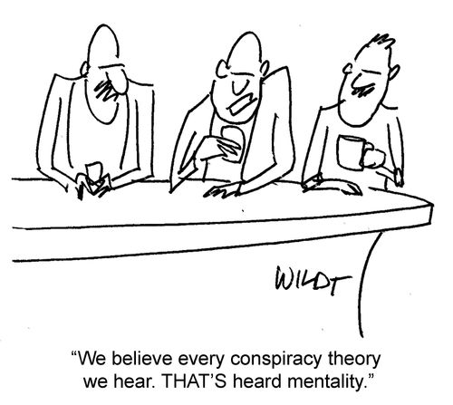 "We believe every conspiracy theory we hear. That's heard mentality."