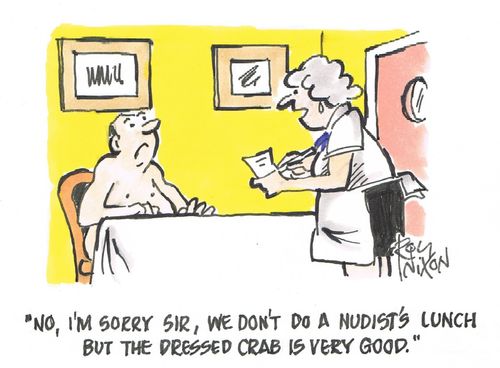 "No, I'm sorry sir, we don't do a nudist's lunch but the dressed crab is very good."