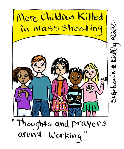 "Thoughts and prayers aren't working."