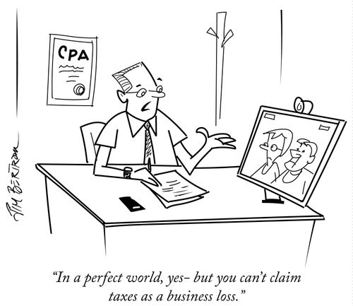 "In a perfect world, yes - but you can't claim taxes as a business loss."