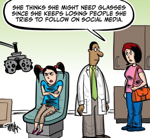 "She thinks she might need glasses since she keeps losing people she tries to follow on social media."