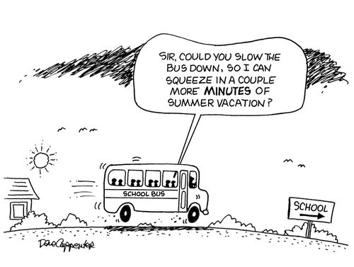 "Sir, could you slow the bus down, so I can squeeze in a couple more minutes of summer vacation?"