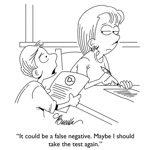 "It could be a false negative Maybe I should take the test again." 