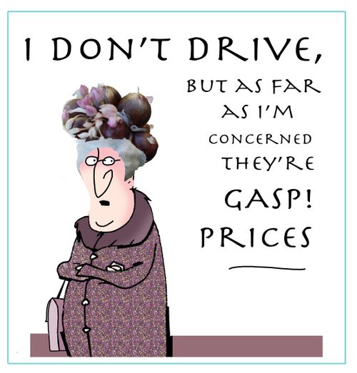 I don't drive, but as far as I'm concerned they're gasp! prices