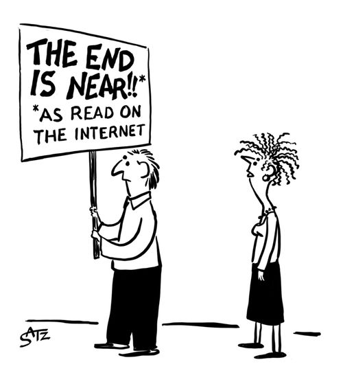 The end is near!!* *As read on the Internet