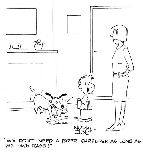 "We don't need a paper shredder as long as we have rags!"