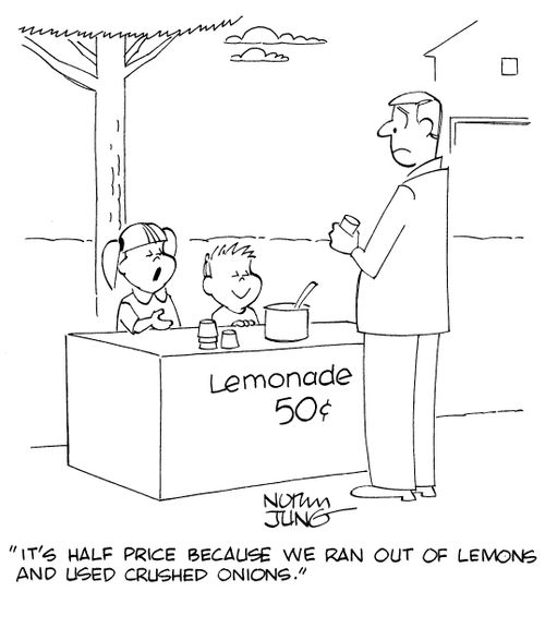 "It's half price because we ran out of lemons and used crushed onions."