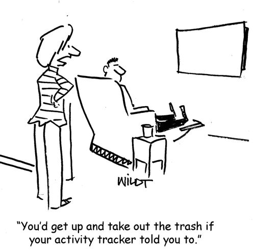 "You'd get up and take out the trash if your activity tracker told you to."