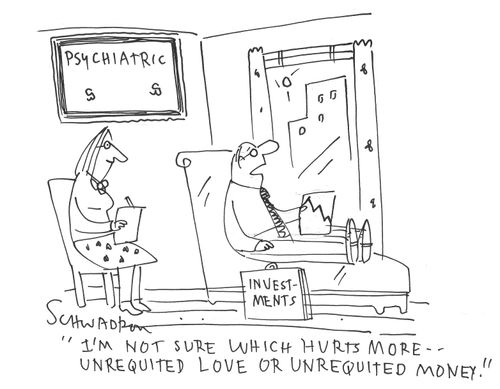 "I'm not sure which hurts more - unrequited love or unrequited money."
