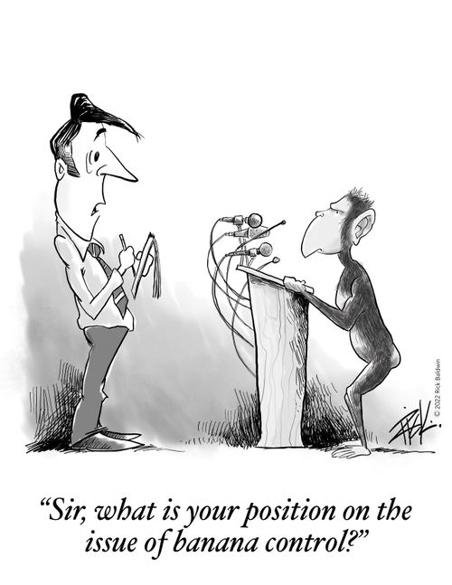 "Sir, what is your position on the issue of banana control?"