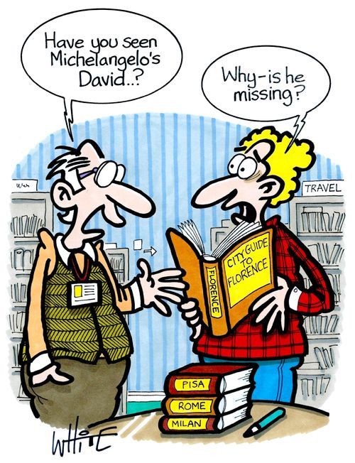 "Have you seen Michelangelo's David..?