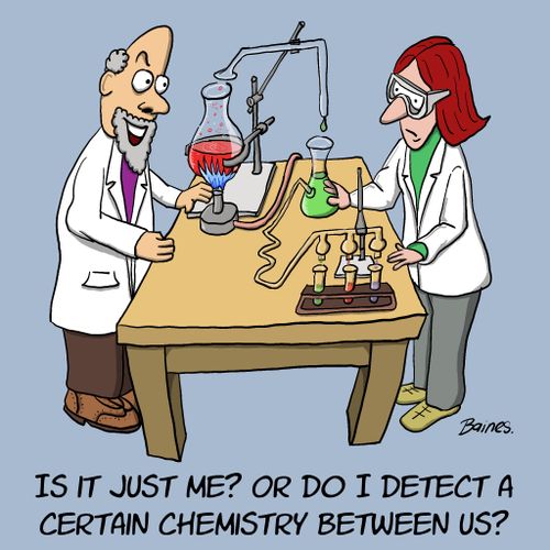 "Is it just me? Or do I detect a certain chemistry between us?"