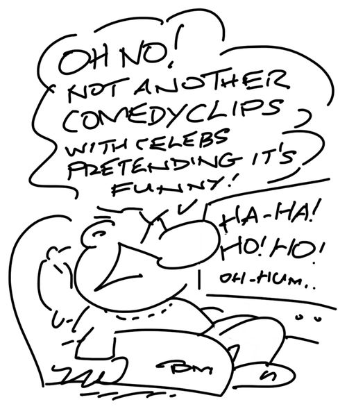 "Oh no, not another comedy clips with celebs pretending it's funny!"