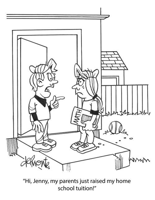 "Hi, Jenny, my parents just raised my home school tuition!"