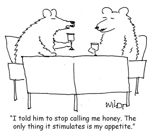 "I told him to stop calling me honey. The only thing it stimulates is my appetite."