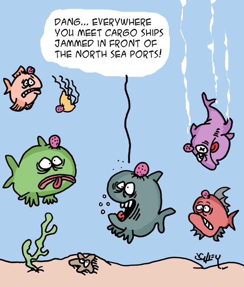 "Dang. . . everyehere you meet cargo ships jammed in front of the North Sea Ports!"
