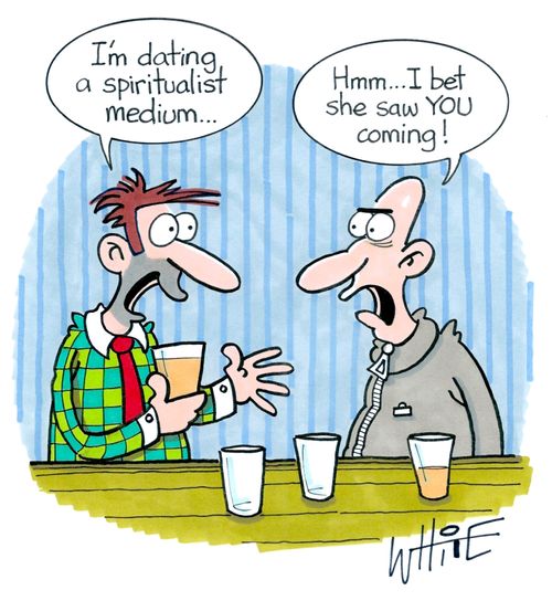 "I'm dating a spiritualist medium..."