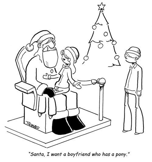 "Santa, I want a boyfriend who has a pony." 