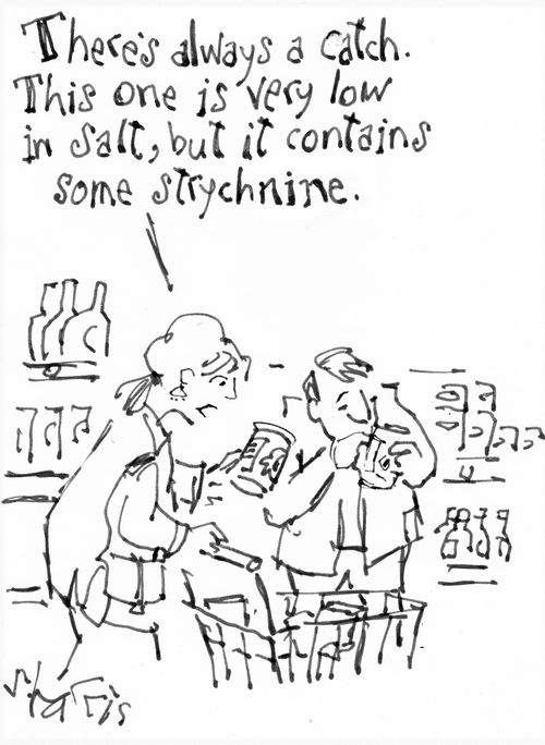 "There's always a catch. This one is very low in salt, but it contains some styrchnine."