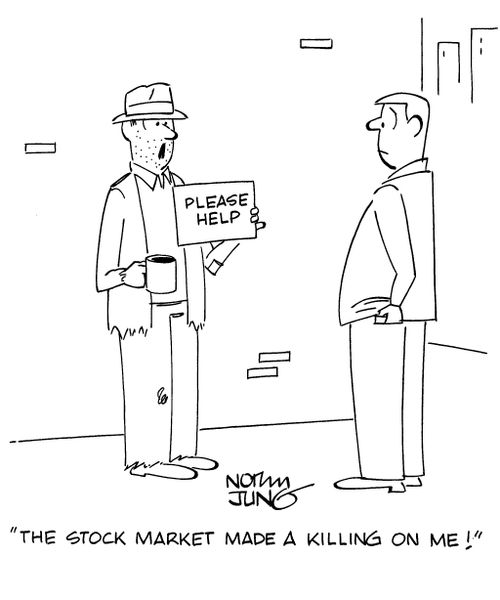 "The Stock Market made a killing on me!"