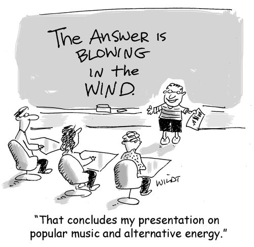 "That concludes my presentation on popular music and alternative energy."