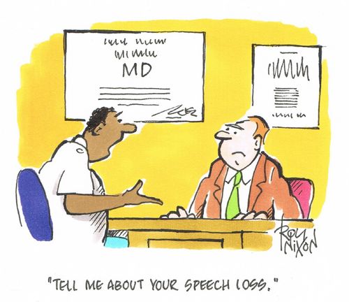 "Tell me about your speech loss."