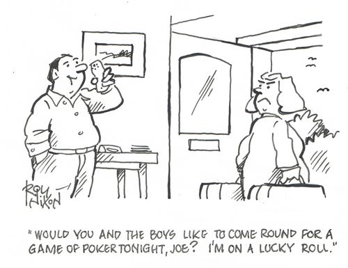 "Would you and the boys like to come round for a game of poker tonight, Joe? I'm on a lucky roll."