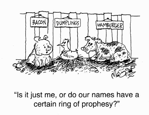 "Is it just me, or do our names have a certain ring of prophecy?"