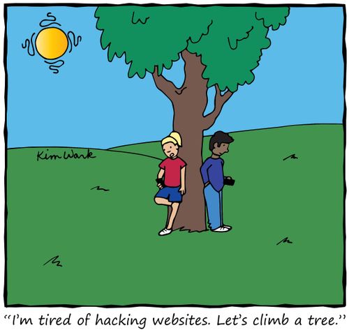 "I'm tired of hacking websites. Let's climb a tree."