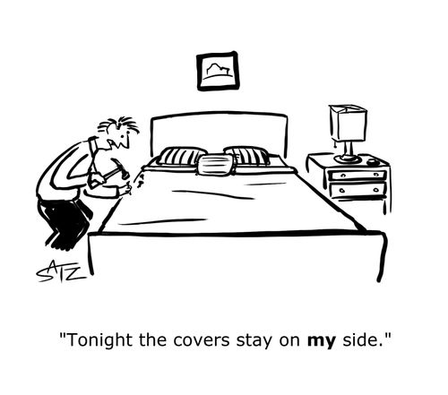 "Tonight the covers stay on my side."