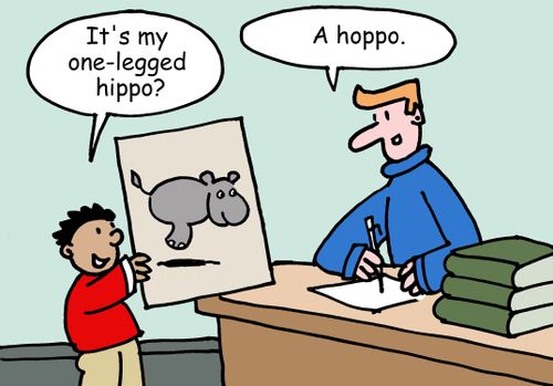"It's my one-legged hippo?"