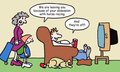 "We are leaving you because of your obsession with horse-racing."