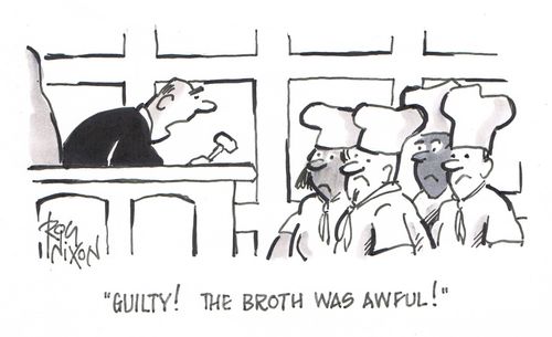"Guilty! The broth was awful!"