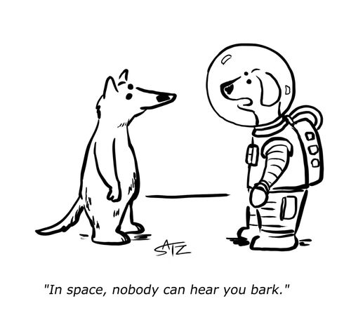"In space, nobody can hear you bark."