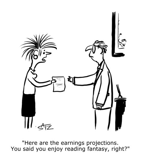 "Here are the earnings projections. You said you enjoy reading fantasy, right?"