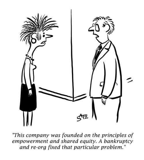 "This company was founded on the principles of empowerment and shared equity. A bankruptcy and re-org fixed that particular problem."