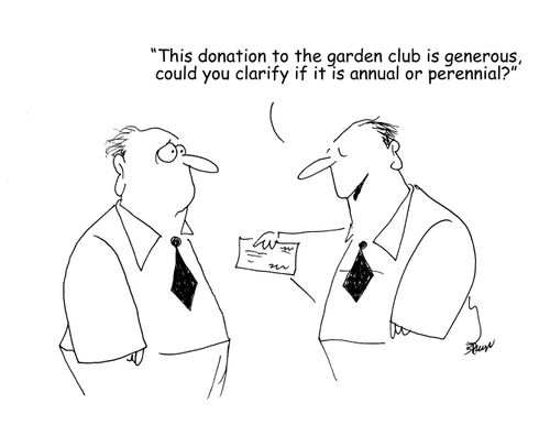 "This donation to the garden club is generous, could you clarify if it is annual or perennial?"