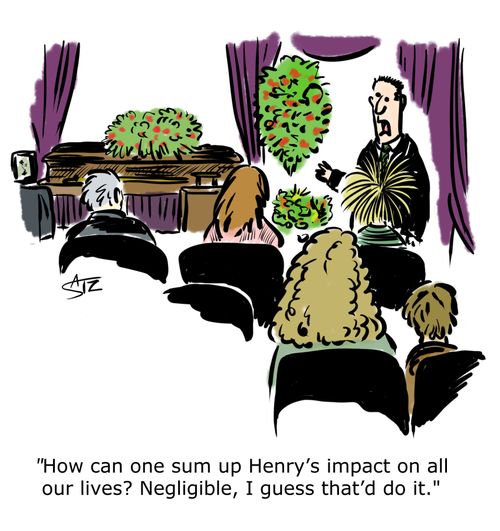 "How can one sum up Henry's impact on all our lives? Negligible, I guess that'd do it."