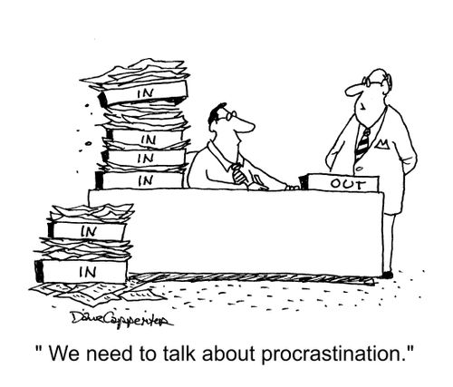 "We need to talk about procrastination."